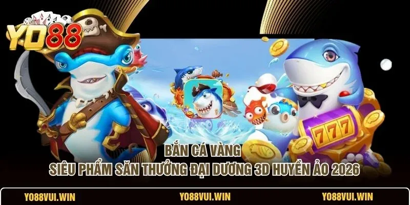 Giao diện Bắn Cá Vàng YO88 với Cá Vàng và đàn cá dưới đại dương 3D
